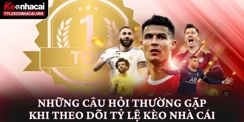 Tỷ Lệ Keonhacai 55 - Kèo Bóng Đá Trực Tuyến Hôm Nay 18 FAQ - Giải đáp về tỷ lệ kèo nhà cái